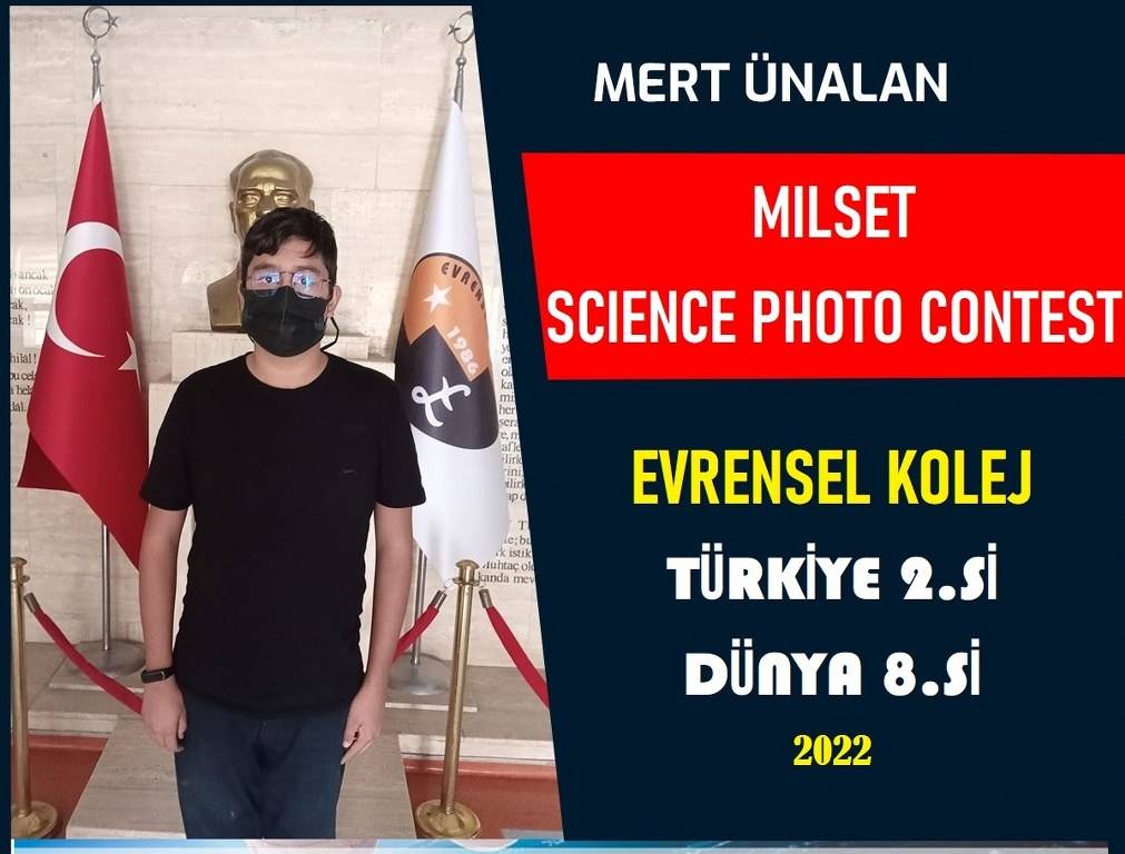 2022 MILSET SCIENCE PHOTO CONTEST TÜRKİYE 2.Sİ DÜNYA 8.Sİ