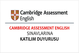 CAMBRIDGE ASSESSMENT SINAVLARINA KATILIM DUYURUSU