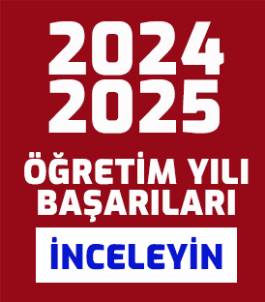 2024-2025 EĞİTİM ÖĞRETİM YILI BAŞARILARINI İNCELEYİN