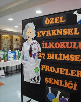 ÖZEL EVRENSEL İLKOKULU 27.GELENEKSEL ARAŞTIRMA VE BİLİMSEL PROJELER ŞENLİĞİ YAPILDI