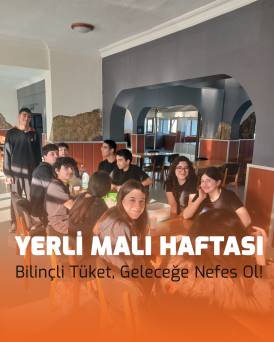 YERLİ MALI HAFTASI’NDA ANLAMLI ETKİNLİKLER DÜZENLENDİ